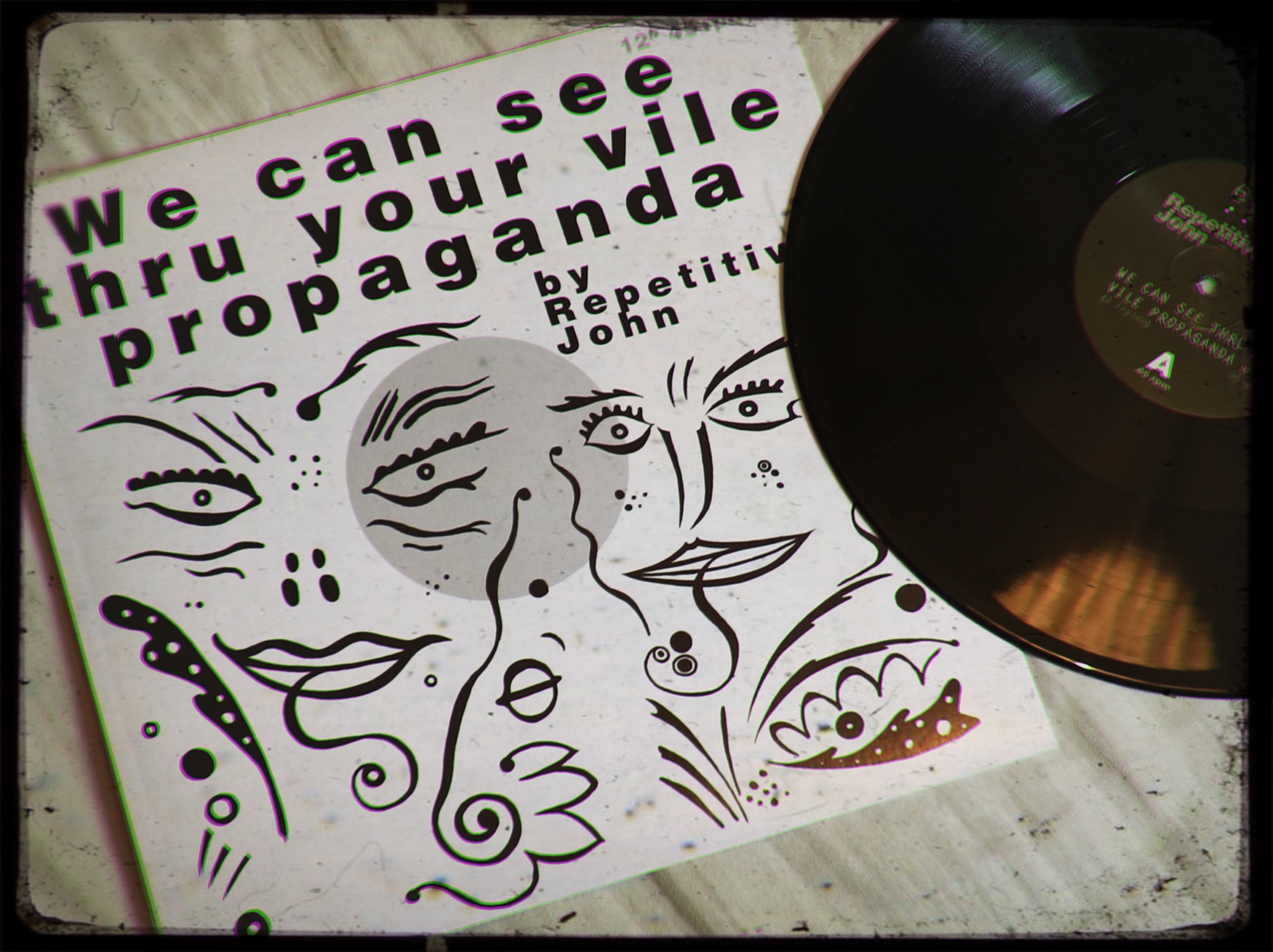 In May 2019 create and release a 12″ vinyl cultural artefact in the shape of ‘We Can See Thru Your Vile Propaganda’ by Repetitive Jo
